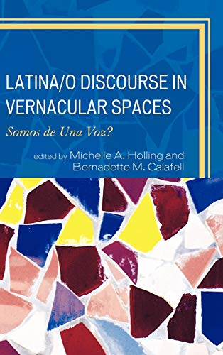 Beispielbild fr Latina/o Discourse in Vernacular Spaces: Somos de Una Voz? (Race, Rites, and Rhetoric: Colors, Cultures, and Communication) zum Verkauf von Amazing Books Pittsburgh