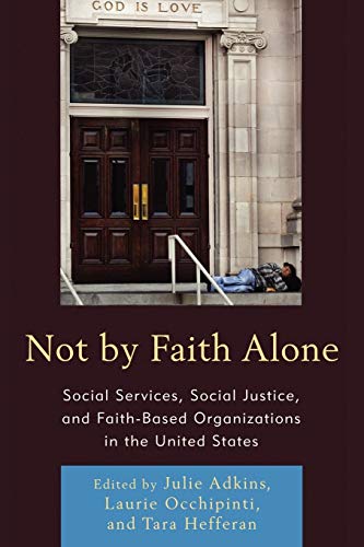 9780739146590: Not by Faith Alone: Social Services, Social Justice, and Faith-Based Organizations in the United States