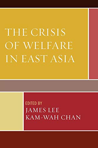 9780739146651: The Crisis of Welfare in East Asia