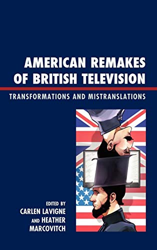 Imagen de archivo de American Remakes of British Television: Transformations and Mistranslations a la venta por Michael Lyons