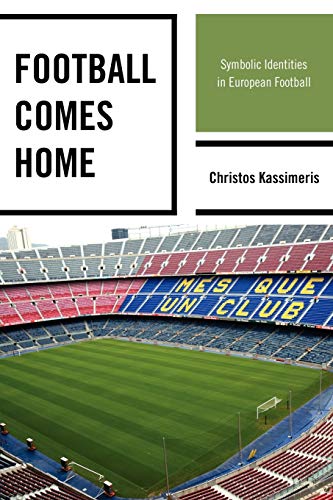 Stock image for FOOTBALL COMES HOME:SYMBOLIC IDENTITIES Format: Paperback for sale by INDOO