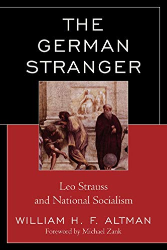 9780739147382: The German Stranger: Leo Strauss and National Socialism