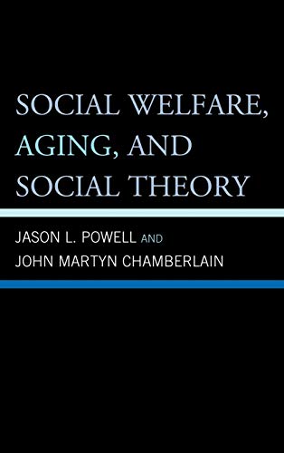 Beispielbild fr Social Welfare, Aging, and Social Theory zum Verkauf von Michael Lyons