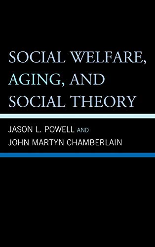 9780739147771: Social Welfare, Aging, and Social Theory