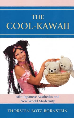 Imagen de archivo de The Cool-Kawaii: Afro-Japanese Aesthetics and New World Modernity a la venta por Michael Lyons