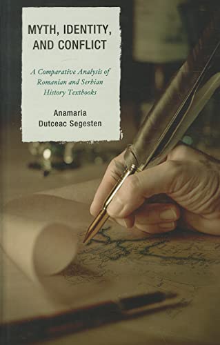 9780739148655: Myth, Identity, and Conflict: A Comparative Analysis of Romanian and Serbian History Textbooks