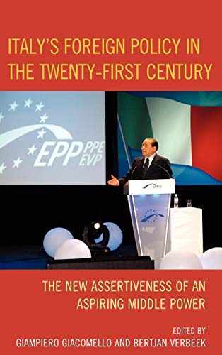 Imagen de archivo de Italys Foreign Policy in the Twenty-First Century: The New Assertiveness of an Aspiring Middle Power a la venta por Michael Lyons