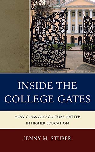 Beispielbild fr Inside the College Gates: How Class and Culture Matter in Higher Education zum Verkauf von Blue Vase Books
