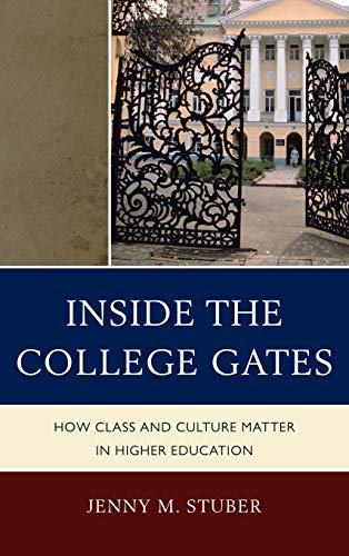 9780739148983: Inside the College Gates: How Class and Culture Matter in Higher Education