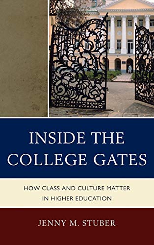 Stock image for Inside the College Gates: How Class and Culture Matter in Higher Education for sale by BombBooks