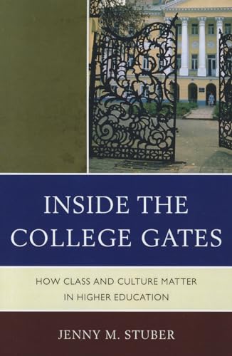 Stock image for Inside the College Gates: How Class and Culture Matter in Higher Education for sale by HPB-Red