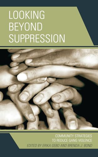 Beispielbild fr Looking Beyond Suppression: Community Strategies to Reduce Gang Violence zum Verkauf von Revaluation Books