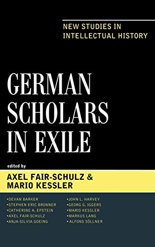 German Scholars in Exile: New Studies in Intellectual History (Logos: Perspectives on Modern Society and Culture)