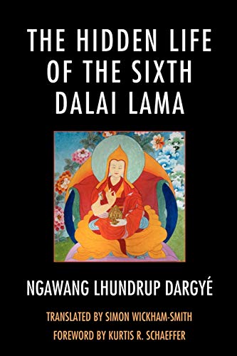Beispielbild fr The Hidden Life of the Sixth Dalai Lama zum Verkauf von Revaluation Books