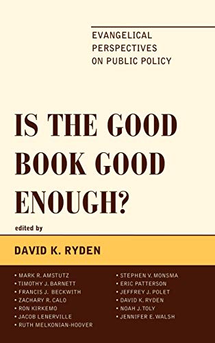 Stock image for Is the Good Book Good Enough?: Evangelical Perspectives on Public Policy for sale by Michael Lyons