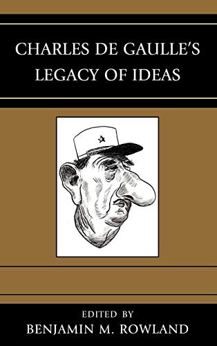 9780739164525: Charles de Gaulle's Legacy of Ideas