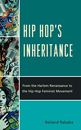 Imagen de archivo de Hip Hop's Inheritance From the Harlem Renaissance to the Hip Hop Feminist Movement a la venta por PBShop.store US