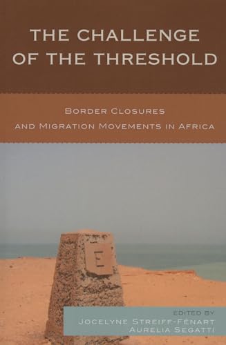 Stock image for The Challenge of the Threshold: Border Closures and Migration Movements in Africa for sale by Michael Lyons