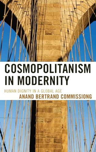 9780739165393: Cosmopolitanism in Modernity: Human Dignity in a Global Age (Logos: Perspectives on Modern Society and Culture)