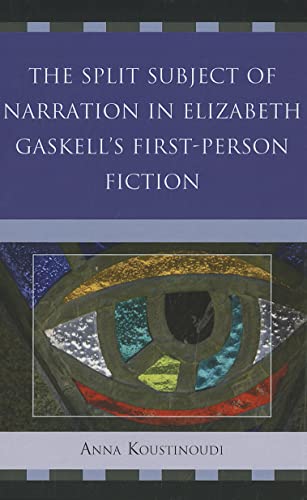 Imagen de archivo de The Split Subject of Narration in Elizabeth Gaskell's First Person Fiction a la venta por Chiron Media