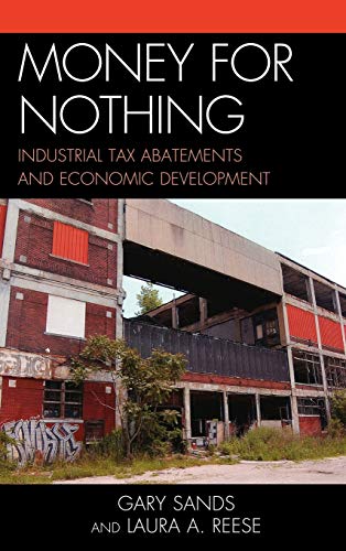 Beispielbild fr Money for Nothing: Industrial Tax Abatements and Economic Development zum Verkauf von Michael Lyons