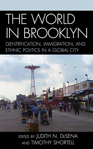 Beispielbild fr The World in Brooklyn: Gentrification, Immigration, and Ethnic Politics in a Global City zum Verkauf von Michael Lyons