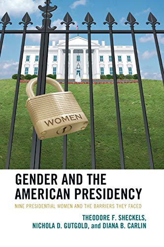 Beispielbild fr Gender and the American Presidency : Nine Presidential Women and the Barriers They Faced zum Verkauf von Better World Books: West