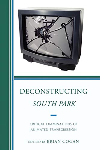 Imagen de archivo de DECONSTRUCTING SOUTH PARK:CRITICAL EXAMI Format: Paperback a la venta por INDOO