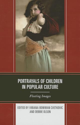 Imagen de archivo de Portrayals of Children in Popular Culture: Fleeting Images a la venta por HPB-Red