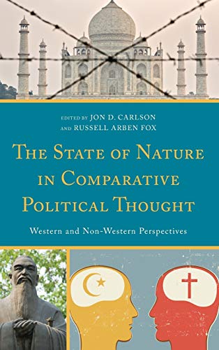 9780739167632: The State of Nature in Comparative Political Thought: Western and Non-Western Perspectives (Global Encounters: Studies in Comparative Political Theory)