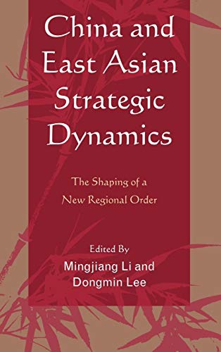 Stock image for China and East Asian Strategic Dynamics: The Shaping of a New Regional Order for sale by Michael Lyons