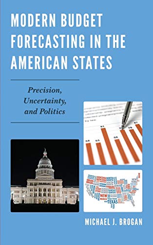 9780739168394: Modern Budget Forecasting in the American States: Precision, Uncertainty, and Politics