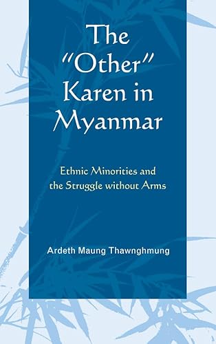 Stock image for The "Other" Karen in Myanmar: Ethnic Minorities and the Struggle without Arms (AsiaWorld) for sale by Joseph Burridge Books