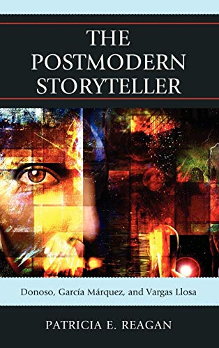 Imagen de archivo de The Postmodern Storyteller: Donoso, Garca Mrquez, and Vargas Llosa a la venta por Book Dispensary