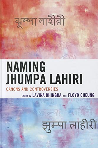 9780739169971: Naming Jhumpa Lahiri: Canons and Controversies