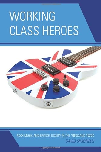 Beispielbild fr WORKING CLASS HEROES:ROCK MUSIC & BRITIS Format: Paperback zum Verkauf von INDOO