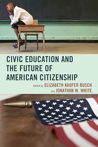 Stock image for Civic Education and the Future of American Citizenship for sale by Sequitur Books