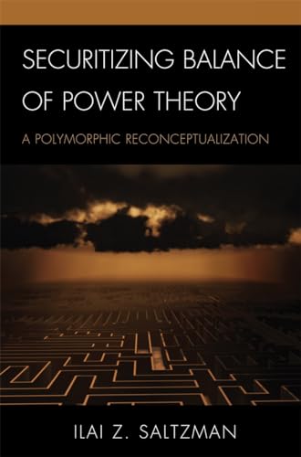 Stock image for Securitizing Balance of Power Theory: A Polymorphic Reconceptualization for sale by Michael Lyons