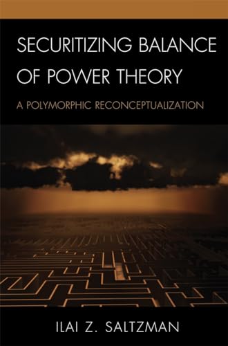 9780739170717: Securitizing Balance of Power Theory: A Polymorphic Reconceptualization