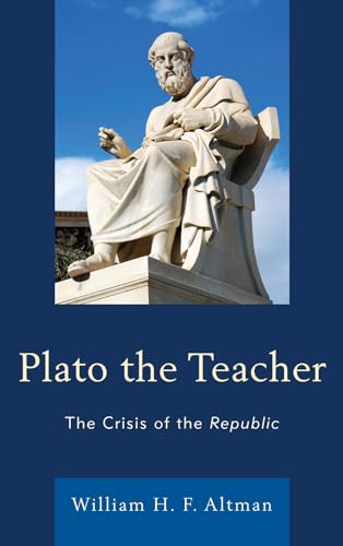 Stock image for Plato the Teacher: The Crisis of the Republic for sale by Michael Lyons