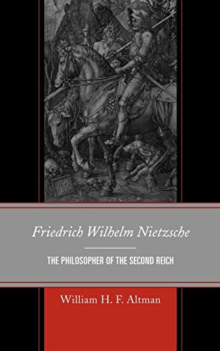 Stock image for Friedrich Wilhelm Nietzsche: The Philosopher of the Second Reich for sale by Michael Lyons