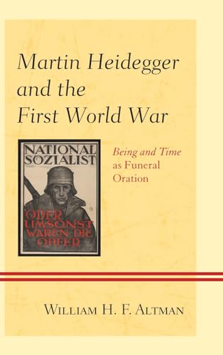 Stock image for Martin Heidegger and the First World War: Being and Time as Funeral Oration for sale by Michael Lyons