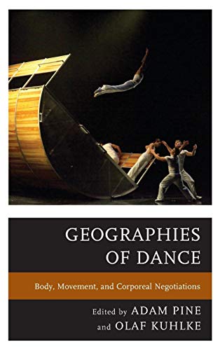 9780739171844: Geographies of Dance: Body, Movement, and Corporeal Negotiations