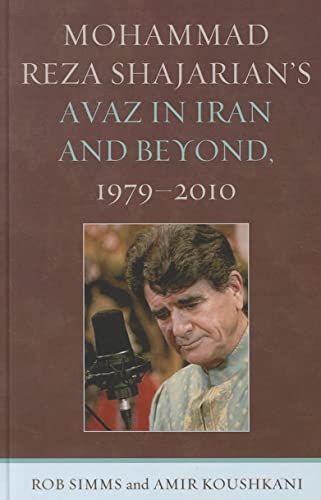 Stock image for Mohammad Reza Shajarians Avaz in Iran and Beyond, 19792010 for sale by Michael Lyons