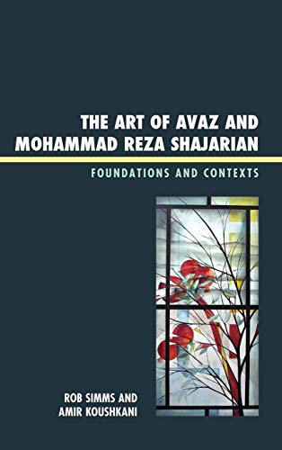 Stock image for The Art of Avaz and Mohammad Reza Shajarian: Foundations and Contexts for sale by Michael Lyons