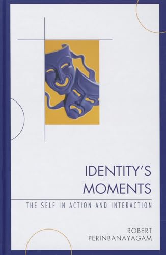 Stock image for Identity's Moments: The Self in Action and Interaction for sale by Midtown Scholar Bookstore