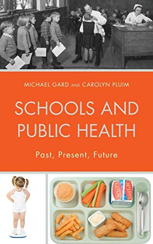Stock image for Schools and Public Health: Past, Present, Future (Critical Education Policy and Politics) for sale by Michael Lyons