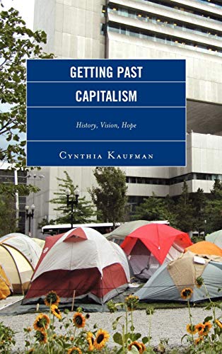 Imagen de archivo de Getting Past Capitalism: History, Vision, Hope (Critical Studies on the Left) a la venta por JuddSt.Pancras