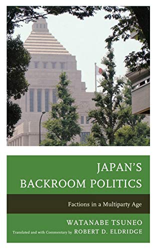 Imagen de archivo de Japans Backroom Politics: Factions in a Multiparty Age (New Studies in Modern Japan) a la venta por Michael Lyons