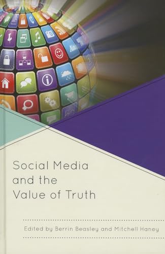 Beispielbild fr Social Media and the Value of Truth zum Verkauf von Better World Books